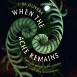 When the Ache Remains, Lisa Olivera