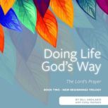 Doing Life Gods Way, Bill Vasilakis