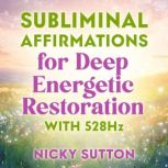 Subliminal Affirmations for Deep Ener..., Nicky Sutton