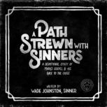 A Path Stewn With Sinners, Wade Johnston