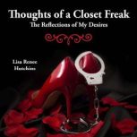 Thoughts of a Closet Freak, Lisa Renee Hutchins