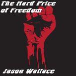 The Hard Price of Freedom, Jason Wallace