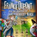 Frankie Dupont and the Mystery of End..., Julie Anne Grasso