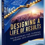 Designing a Life of Results, Caleb David