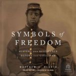 Symbols of Freedom, Matthew J. Clavin