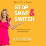 Stop, Snap, and Switch, Krista Mashore