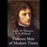 Famous Men of Modern Times, John H. Haaren and A.B. Poland