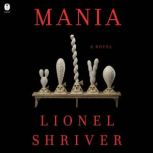 Mania, Lionel Shriver