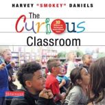 The Curious Classroom, Harvey Smokey Daniels
