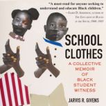 School Clothes, Jarvis R. Givens