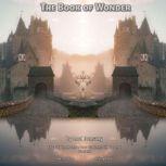 The Book of Wonder A collection of creative and inspirational tales from the Father of Fantasy, Lord Dunsany