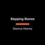 Stepping Stones, Seamus Heaney