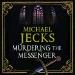 Murdering the Messenger, Michael Jecks