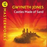 Castles Made Of Sand, Gwyneth Jones