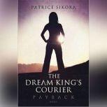 The Dream Kings Courier Payback, Patrice Sikora