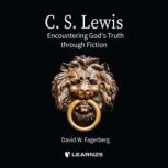 C. S. Lewis Encountering Gods Truth..., David W. Fagerberg