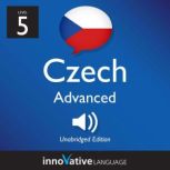 Learn Czech  Level 5 Advanced Czech..., Innovative Language Learning