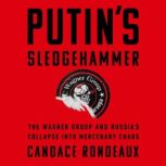 Putins Sledgehammer, Candace Rondeaux