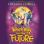 Which Way to the Future, Cressida Cowell