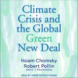 Climate Crisis and the Global Green New Deal The Political Economy of Saving the Planet, Noam Chomsky
