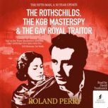 The Rothschilds, the KGB Masterspy an..., Roland Perry