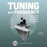 Tuning into Frequency The Invisible Force That Heals Us and the Planet, Sputnik Futures