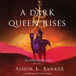 A Dark Queen Rises, Ashok K. Banker