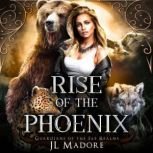 Rise of the Phoenix, JL Madore