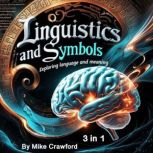 Linguistics and Symbols, Mike Crawford