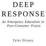 Deep Response, Tyler Disney