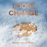Loose Change, Shaun Mark Burrell