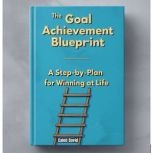 The Goal Achievement Blueprint, Caleb David