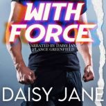 With Force, Daisy Jane