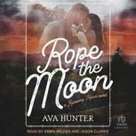 Rope the Moon, Ava Hunter