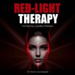 RedLight Therapy For Your Face, Good..., Dr. Warren Cunningham