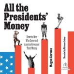 All the Presidents Money, Megan Gorman