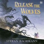 Release the Wolves, Stefan Bachmann