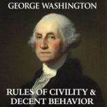 George Washington's Rules of Civility & Decent Behavior, George Washington