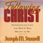 Following Christ, Joseph M. Stowell