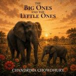 The Big Ones and the Little Ones, Chandrima Chowdhury