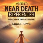 Verified Near Death Experiences, Simon Bown