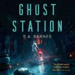 Ghost Station, S.A. Barnes