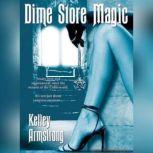 Dime Store Magic, Kelley Armstrong