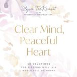 Clear Mind, Peaceful Heart, Lysa TerKeurst