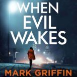When Evil Wakes, Mark Griffin
