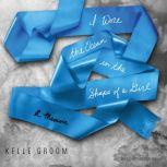 I Wore the Ocean in the Shape of a Gi..., Kelle Groom