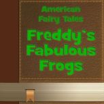 Freddys Fabulous Frogs, unknown