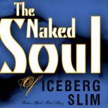 The Naked Soul of Iceberg Slim, Iceberg Slim