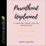 Parenthood Unplanned, Sarah Dunford