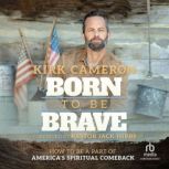 Born to Be Brave, Kirk Cameron